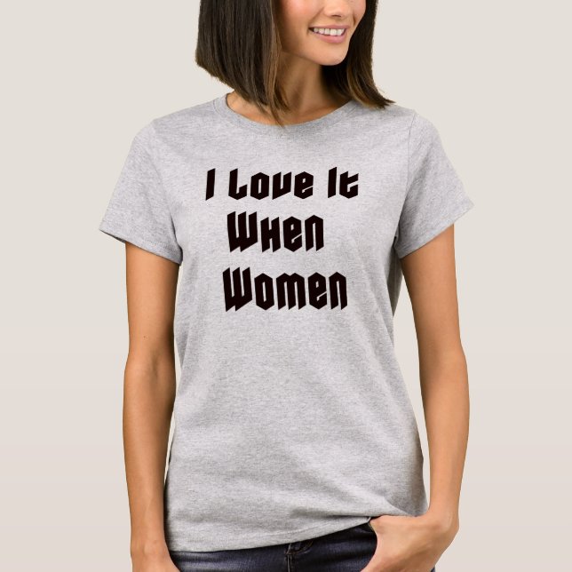 T-shirt J'adore quand les femmes (Devant)
