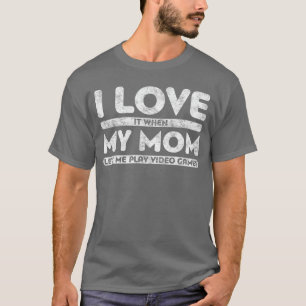 T-shirt J'adore quand ma mère me laisse jouer aux jeux vid