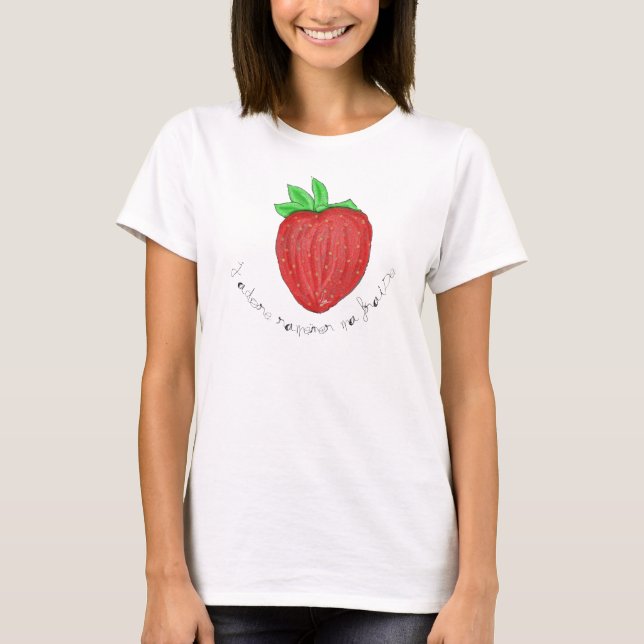 T-Shirt J'adore ramener ma fraise (Devant)