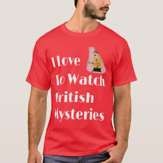 T-shirt J'adore regarder les mystères britanniques Cadeau