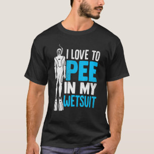 T-shirt J'adore uriner dans ma combinaison de plongée en s