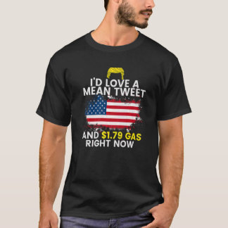 T-shirt J'adorerais un tweet moyen et 1 79 gaz en ce momen