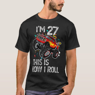 T-shirt J'ai 27 ans C'est comme ça que je roule Monster Tr