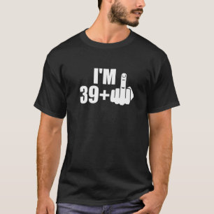 T-shirt J'ai 39 ans Plus Funny Middle Finger Mens 40e anni