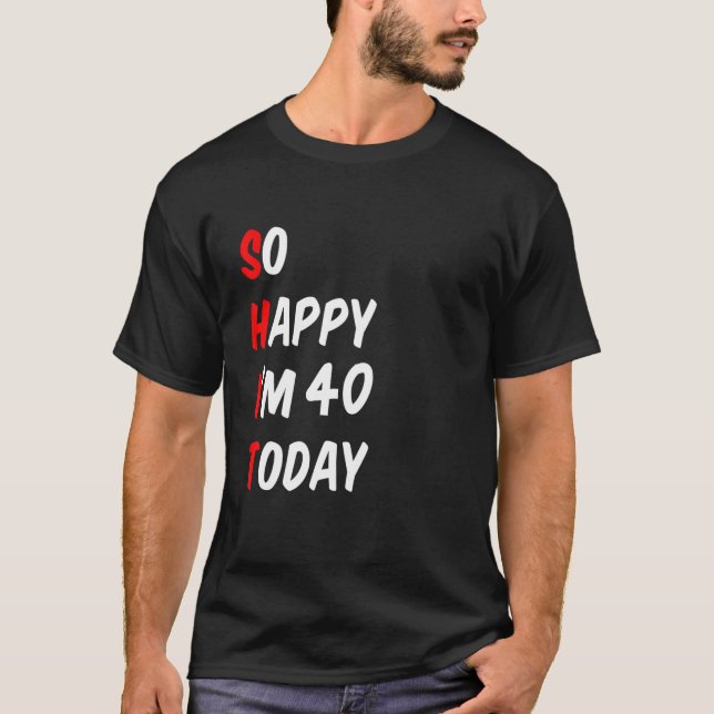 T-shirt J'ai 40 Today (Devant)