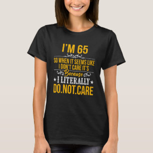 T-shirt J'ai 65 ans, ça m'est égal parce que je fais litté