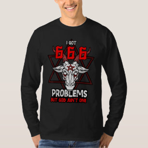 T-shirt J'Ai 666 Problèmes Mais Dieu Aint One 1