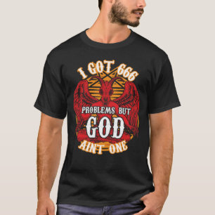 T-shirt J'ai 666 problèmes mais dieu n'est pas un