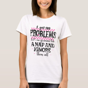 T-shirt J'ai 99 problèmes