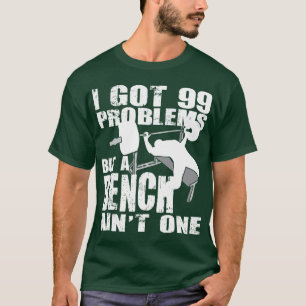 T-shirt J'Ai 99 Problèmes Mais Un Banc N'Est Pas Un - Chem