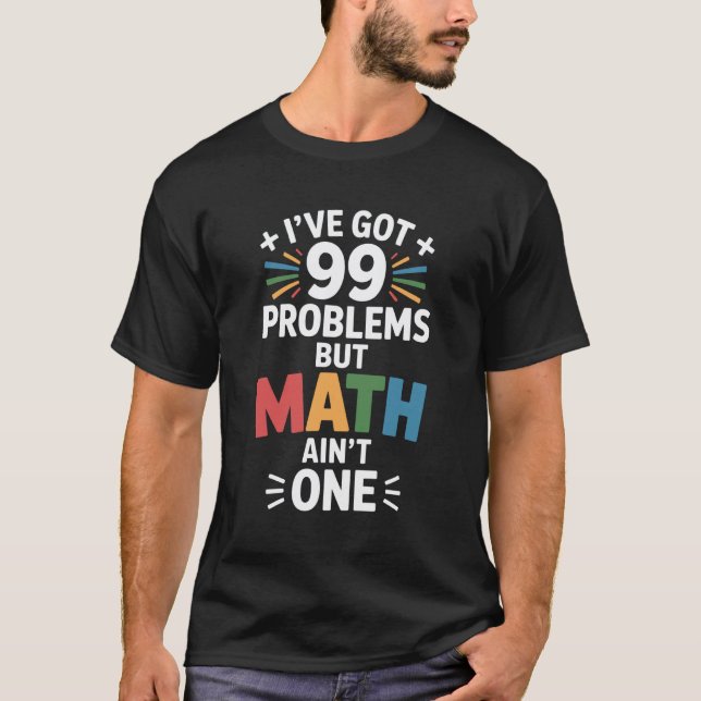 T-shirt J'ai 99 Problèmes Prof de Maths Drôle (Devant)