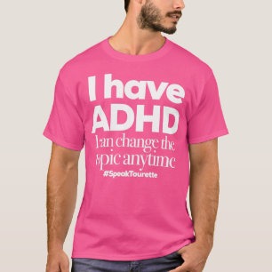 T-shirt J'ai ADHD Je peux changer le sujet en tout temps A