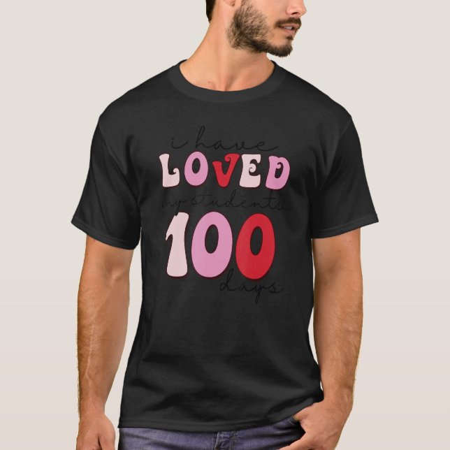 T-shirt J'Ai Aimé Mes Étudiants 100 Jours Enseignant Aimer (Devant)