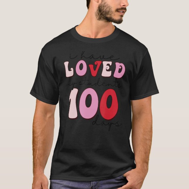 T-shirt J'Ai Aimé Mes Étudiants 100 Jours Enseignant Aimer (Devant)