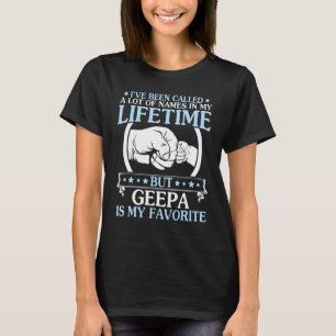 T-shirt J'Ai Appelé Beaucoup De Noms Dans Mon Geepa De Vie