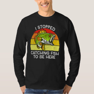 T-shirt J'Ai Arrêté De Prendre Du Poisson Pour Être Ici Pê