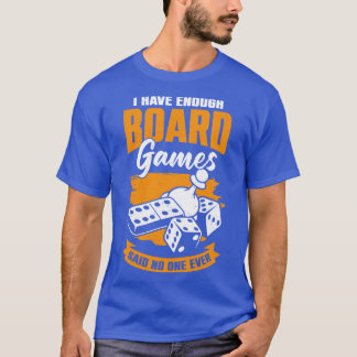 T-shirt J'Ai Assez De Jeux De Conseil D'Administration Dit
