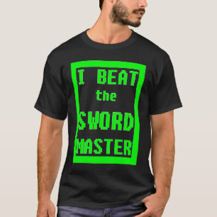 T-shirt J'ai battu le Maître d'épée Maître d'épée