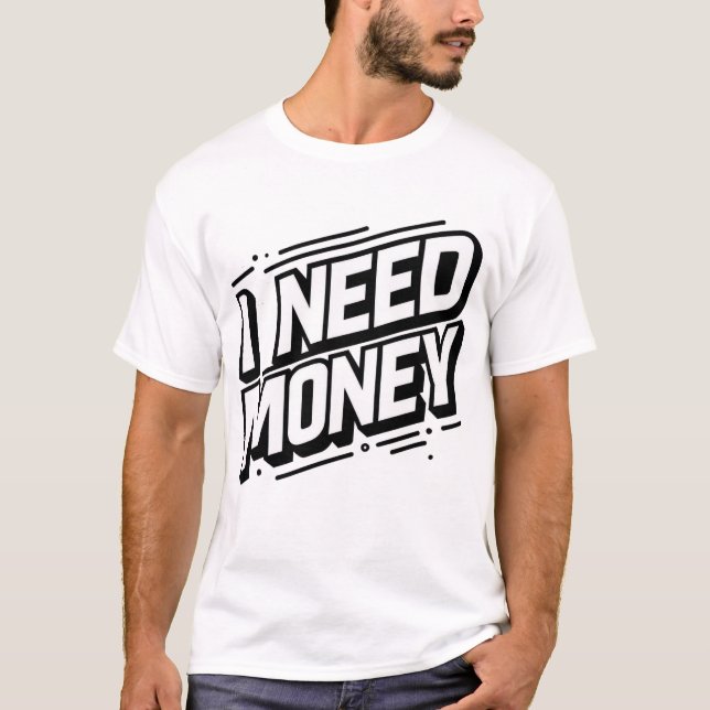 T-shirt J'ai Besoin D'argent Minimal (Devant)