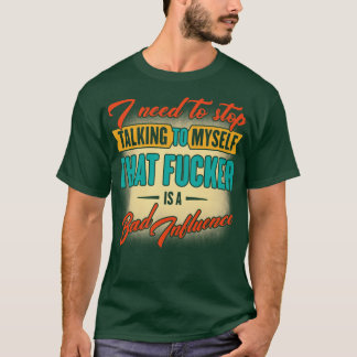 T-shirt J'Ai Besoin D'Arrêter De Parler À MysHumoristique
