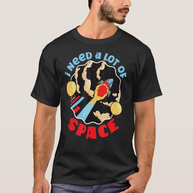 T-shirt J'Ai Besoin De Beaucoup De Rocket Spatiales Dans L (Devant)