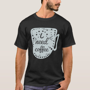 T-shirt J'ai besoin de café