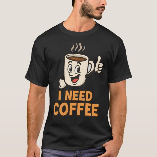 T-shirt J'ai besoin de café (Devant)