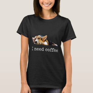 T-shirt J'Ai Besoin De Café Corgi Maman Papa Chien