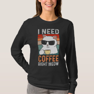 T-shirt J'Ai Besoin De Café Juste Meow Cat Coffee Citation