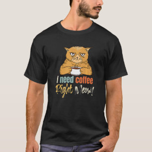 T-shirt J'Ai Besoin De Café Juste Meow Frazzled Cat Mornin