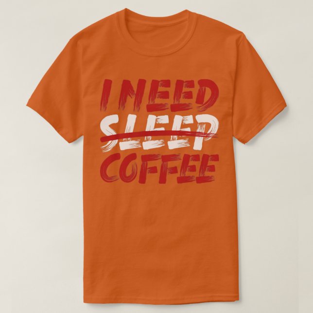 T-shirt J'ai besoin de café pour dormir (Design devant)