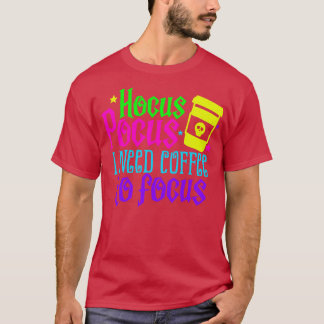 T-shirt J'ai besoin de café pour me concentrer
