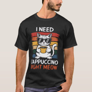 T-shirt J'ai besoin de cappuccino tout de suite minou café