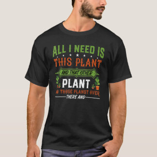 T-shirt J'ai besoin de ce jardinier Plante Plante