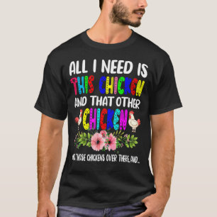 T-shirt J'Ai Besoin De Ce Poulet Et D'Autres Flux De Poule