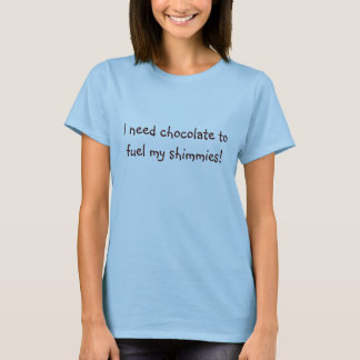 T-shirt J'ai besoin de chocolat pour remplir de
