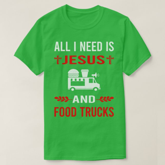 T-shirt J'Ai Besoin De Jésus Et De Camions Alimentaires (Design devant)