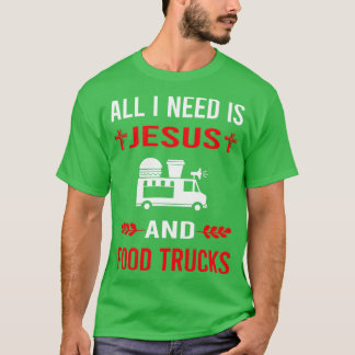 T-shirt J'Ai Besoin De Jésus Et De Camions Alimentaires