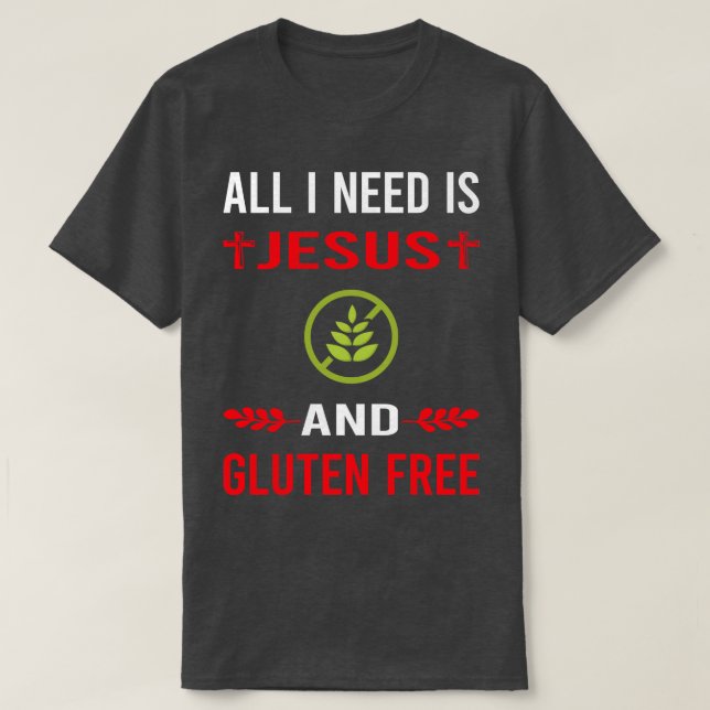 T-shirt J'Ai Besoin De Jésus Et De Gluten Libres (Design devant)