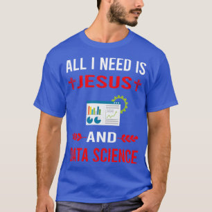 T-shirt J'Ai Besoin De Jésus Et De La Science Des Données