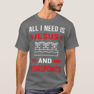 T-shirt J'Ai Besoin De Jésus Et D'Hydroponique