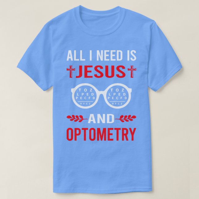 T-shirt J'Ai Besoin De Jésus Et Optométriste Optométrique (Design devant)