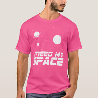 T-shirt J'ai besoin de l'astronomie spatiale de la science