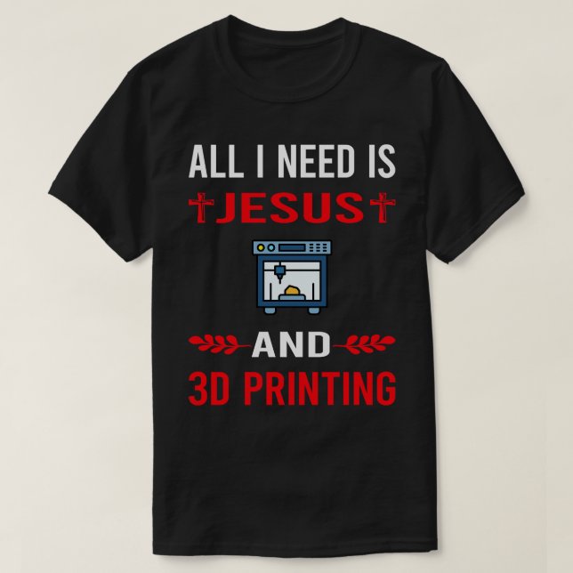 T-shirt J'Ai Besoin De L'Imprimante Jesus Et 3D (Design devant)