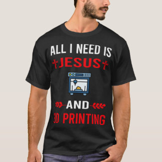 T-shirt J'Ai Besoin De L'Imprimante Jesus Et 3D