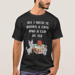 T-shirt J'Ai Besoin De Livres Et Chats, Et D'Une Coupe De 