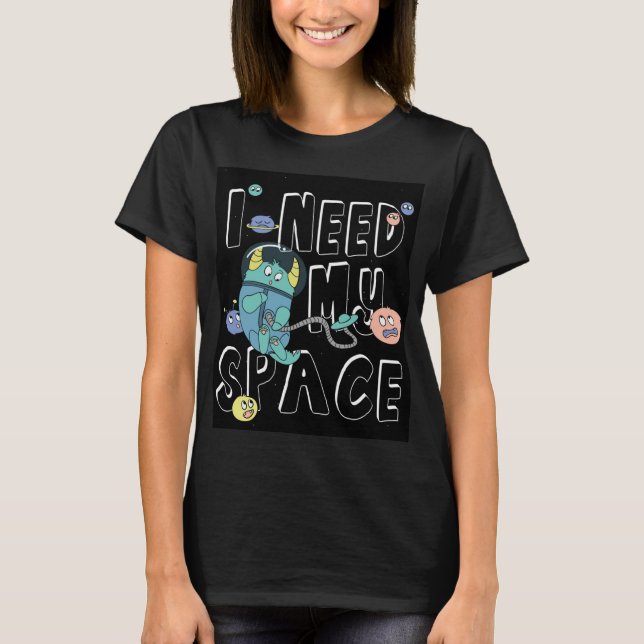T-shirt J'Ai Besoin De Mon Espace (Devant)