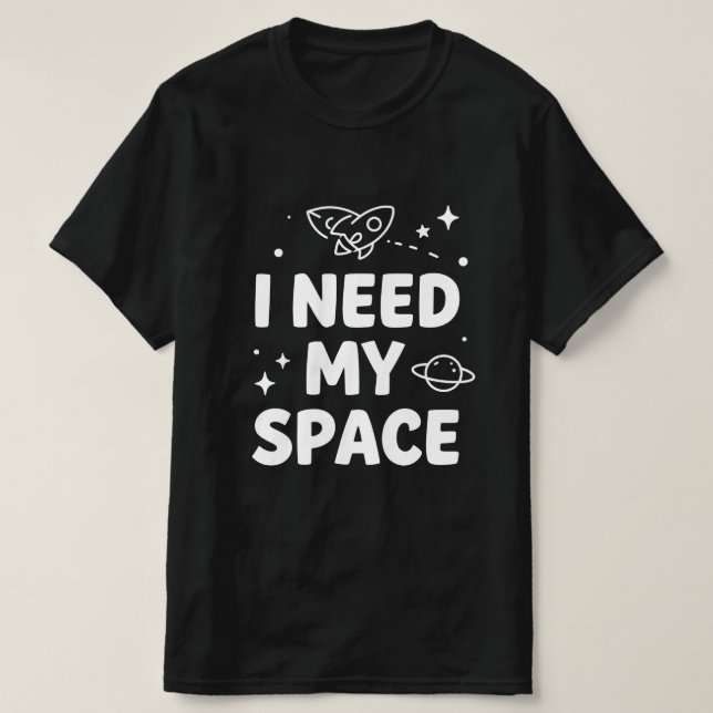 T-shirt J'ai Besoin de Mon Espace - Conception de Citation (Design devant)