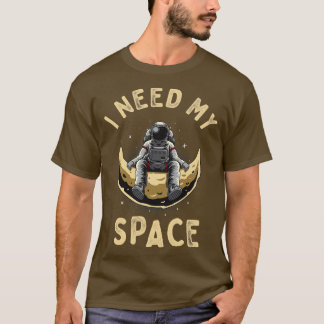 T-shirt J'Ai Besoin De Mon Espace Drôle Astronaute Antisoc