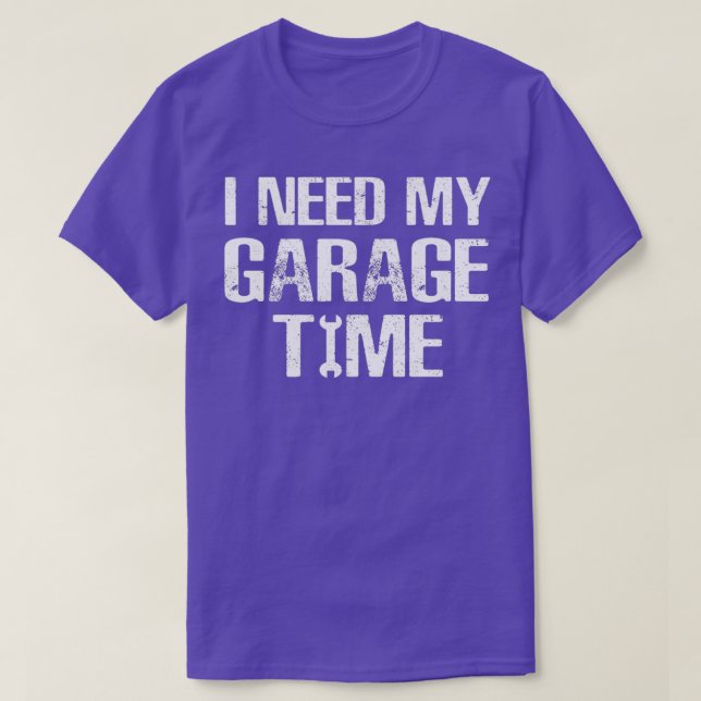 T-shirt J'ai besoin de Mon Garage Time Funny Réparateur Hu (Design devant)
